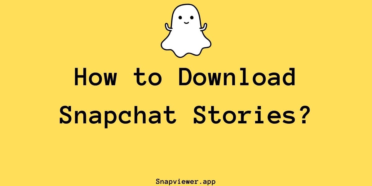 Downloading Snapchat Stories